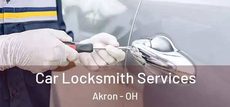  Car Locksmith Services Akron - OH