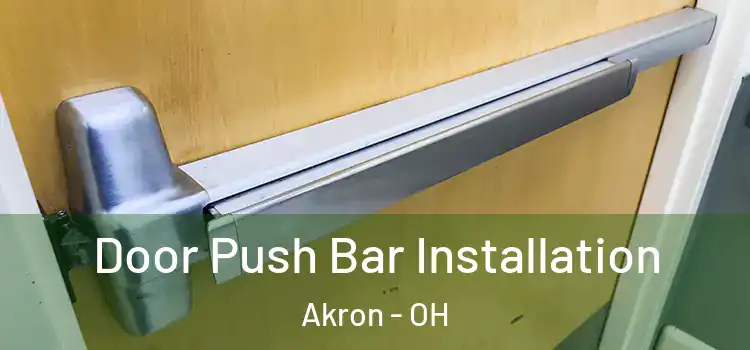 Door Push Bar Installation Akron - OH