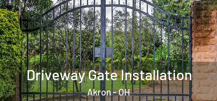 Driveway Gate Installation Akron - OH