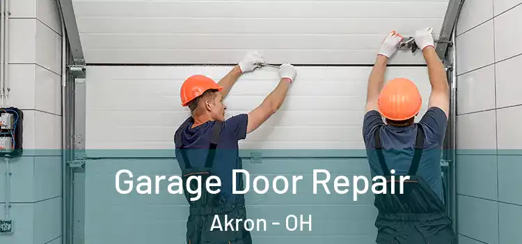  Garage Door Repair Akron - OH