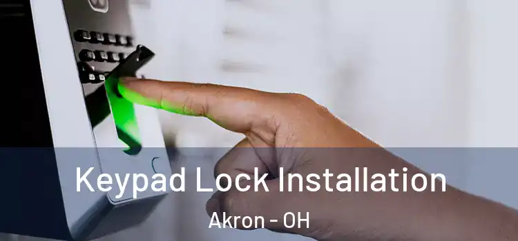  Keypad Lock Installation Akron - OH