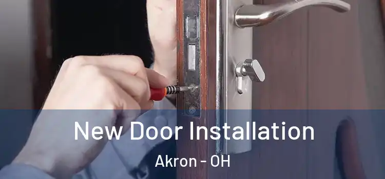 New Door Installation Akron - OH