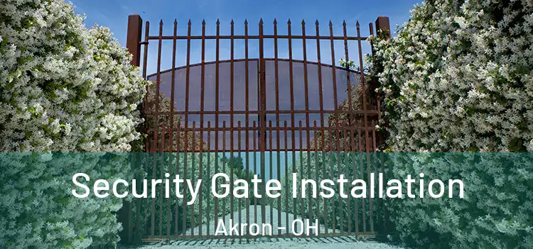  Security Gate Installation Akron - OH