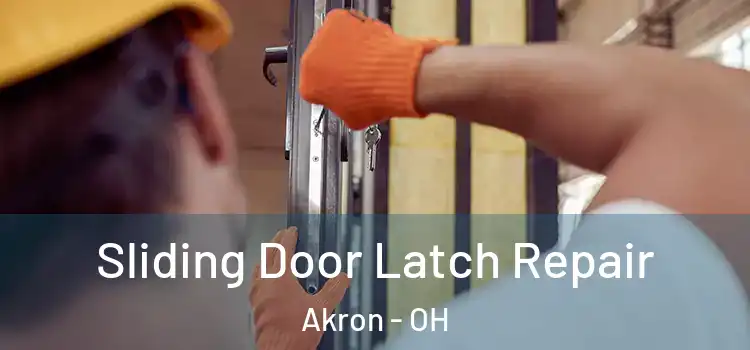 Sliding Door Latch Repair Akron - OH